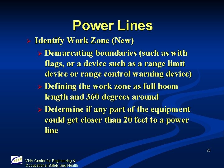 Power Lines Ø Identify Work Zone (New) Ø Demarcating boundaries (such as with flags,