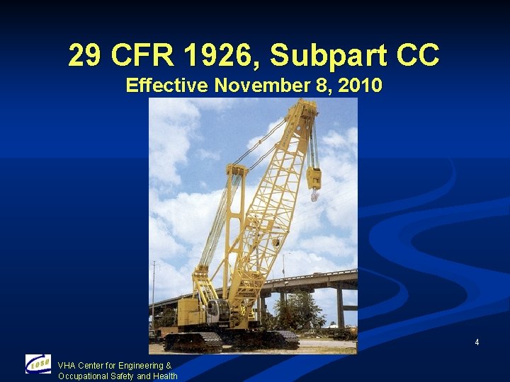 29 CFR 1926, Subpart CC Effective November 8, 2010 4 VHA Center for Engineering