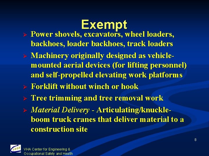 Ø Ø Ø Exempt Power shovels, excavators, wheel loaders, backhoes, loader backhoes, track loaders