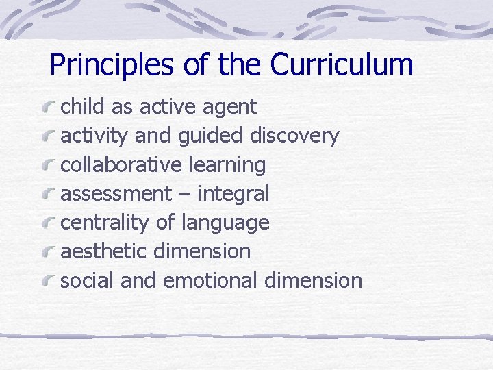 Principles of the Curriculum child as active agent activity and guided discovery collaborative learning