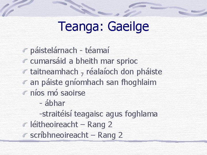 Teanga: Gaeilge páistelárnach - téamaí cumarsáid a bheith mar sprioc taitneamhach 7 réalaíoch don