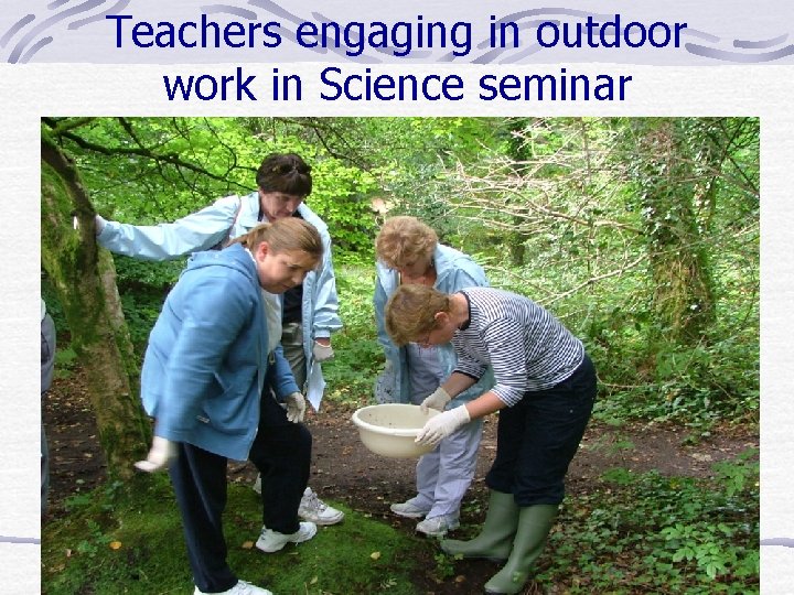 Teachers engaging in outdoor work in Science seminar (2002/2003) 
