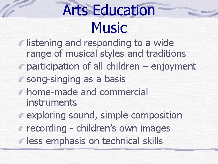 Arts Education Music listening and responding to a wide range of musical styles and