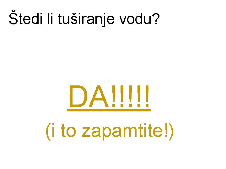 Štedi li tuširanje vodu? DA!!!!! (i to zapamtite!) 