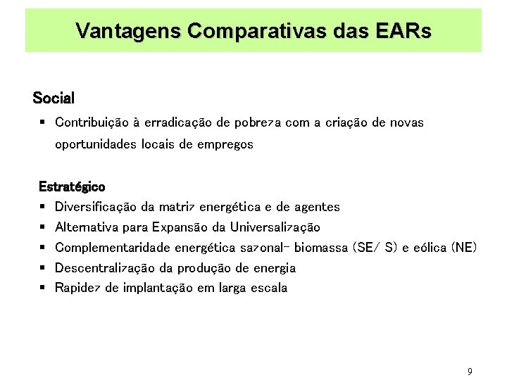 Vantagens Comparativas das EARs Social § Contribuição à erradicação de pobreza com a criação