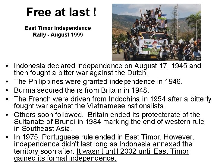 Free at last ! East Timor Independence Rally - August 1999 • Indonesia declared