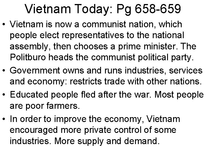 Vietnam Today: Pg 658 -659 • Vietnam is now a communist nation, which people