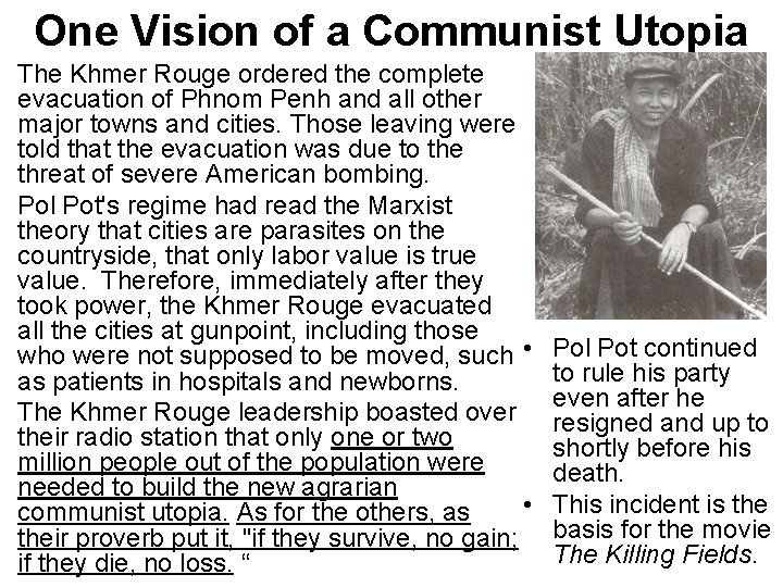 One Vision of a Communist Utopia The Khmer Rouge ordered the complete evacuation of