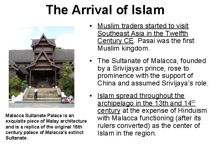 The Arrival of Islam • Muslim traders started to visit Southeast Asia in the