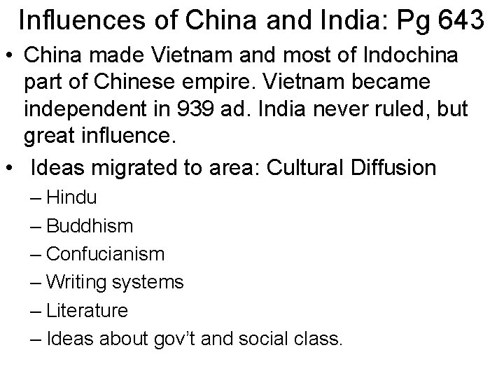 Influences of China and India: Pg 643 • China made Vietnam and most of