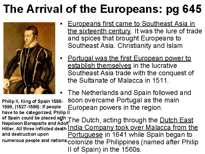 The Arrival of the Europeans: pg 645 • Europeans first came to Southeast Asia