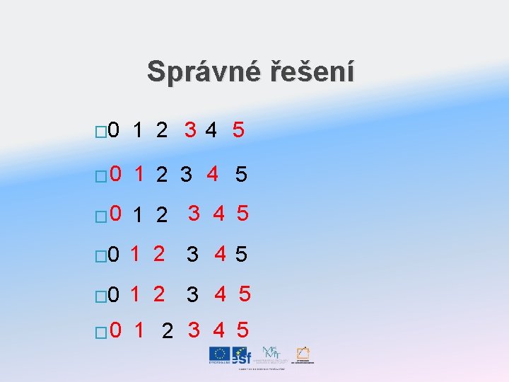 Správné řešení � 0 1 2 34 5 � 0 1 2 3 4