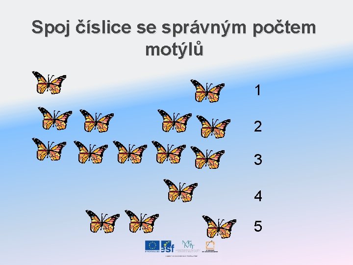 Spoj číslice se správným počtem motýlů 1 2 3 4 5 