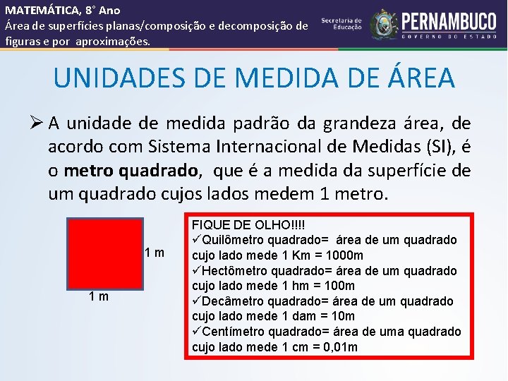 MATEMÁTICA, 8° Ano Área de superfícies planas/composição e decomposição de figuras e por aproximações.