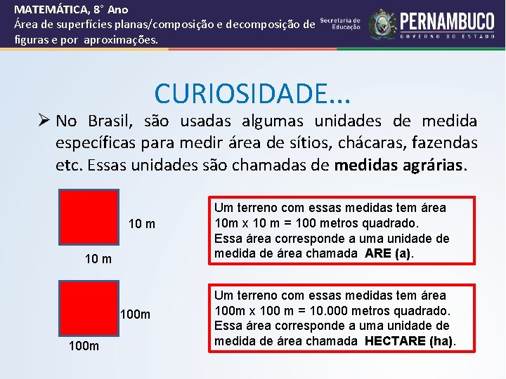 MATEMÁTICA, 8° Ano Área de superfícies planas/composição e decomposição de figuras e por aproximações.