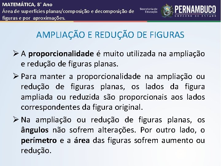 MATEMÁTICA, 8° Ano Área de superfícies planas/composição e decomposição de figuras e por aproximações.