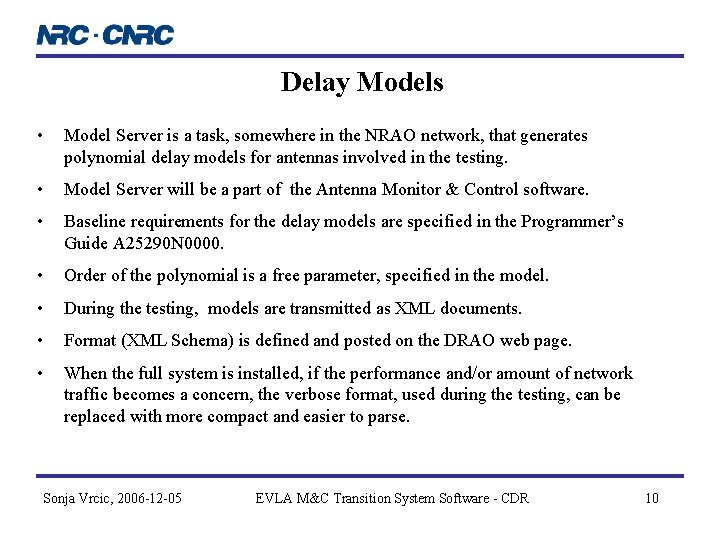 Delay Models • Model Server is a task, somewhere in the NRAO network, that Delay Models • Model Server is a task, somewhere in the NRAO network, that