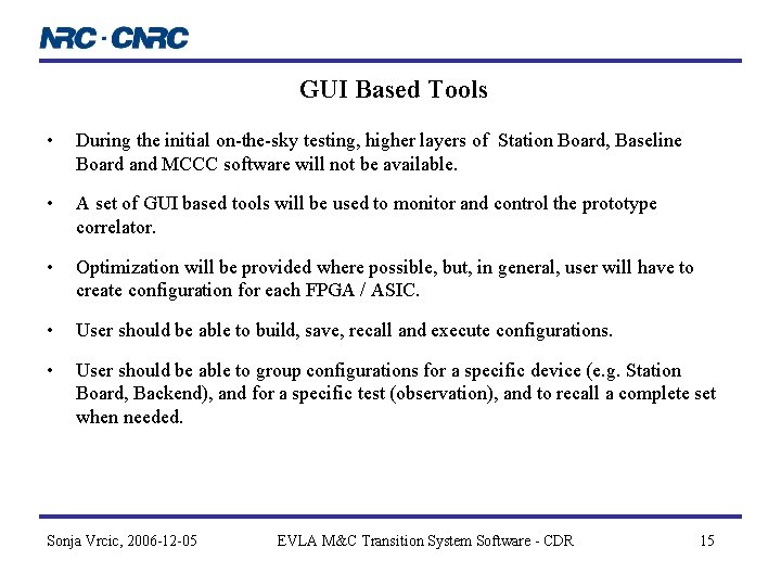 GUI Based Tools • During the initial on-the-sky testing, higher layers of Station Board, GUI Based Tools • During the initial on-the-sky testing, higher layers of Station Board,