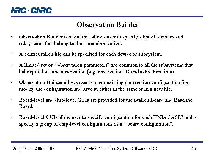 Observation Builder • Observation Builder is a tool that allows user to specify a Observation Builder • Observation Builder is a tool that allows user to specify a