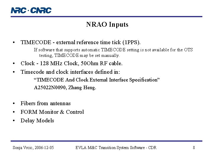 NRAO Inputs • TIMECODE - external reference time tick (1 PPS). If software that NRAO Inputs • TIMECODE - external reference time tick (1 PPS). If software that