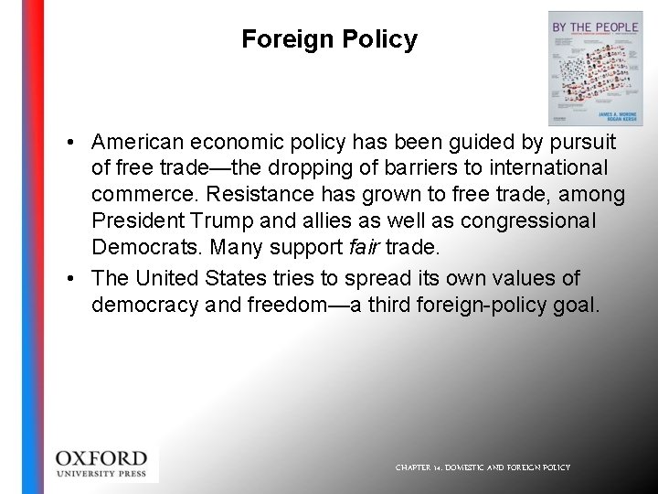 Foreign Policy • American economic policy has been guided by pursuit of free trade—the