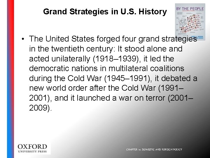 Grand Strategies in U. S. History • The United States forged four grand strategies