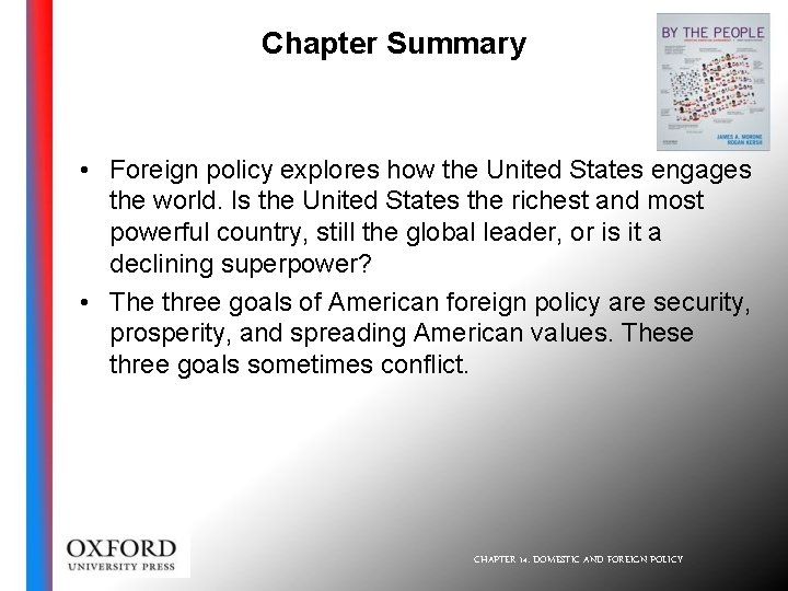 Chapter Summary • Foreign policy explores how the United States engages the world. Is