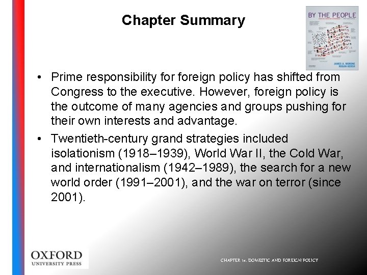 Chapter Summary • Prime responsibility foreign policy has shifted from Congress to the executive.