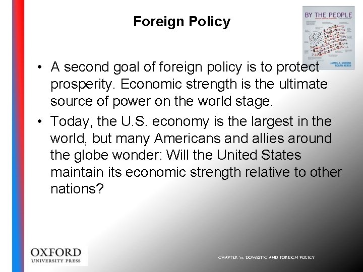 Foreign Policy • A second goal of foreign policy is to protect prosperity. Economic