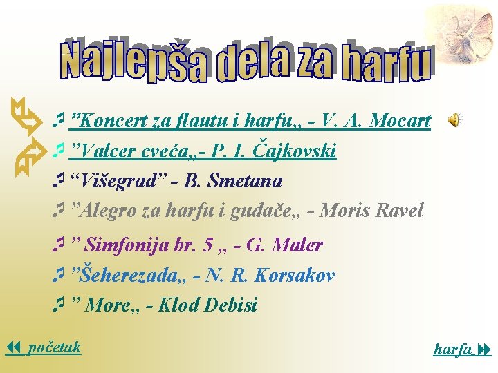  ¯”Koncert za flautu i harfu„ - V. A. Mocart ¯”Valcer cveća„- P. I.