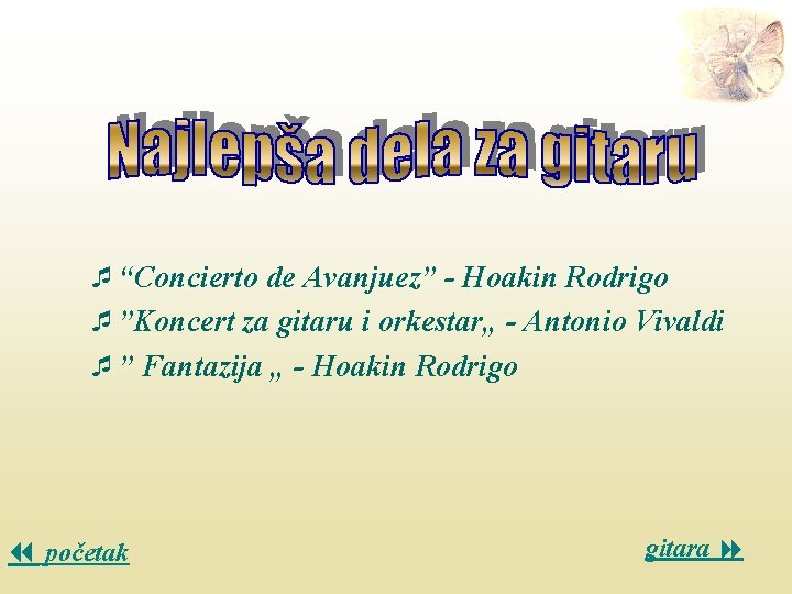 ¯“Concierto de Avanjuez” - Hoakin Rodrigo ¯”Koncert za gitaru i orkestar„ - Antonio Vivaldi