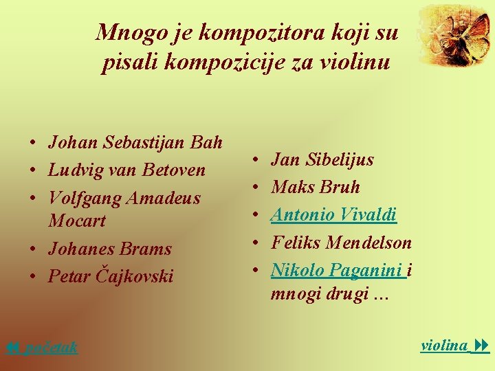 Mnogo je kompozitora koji su pisali kompozicije za violinu • Johan Sebastijan Bah •