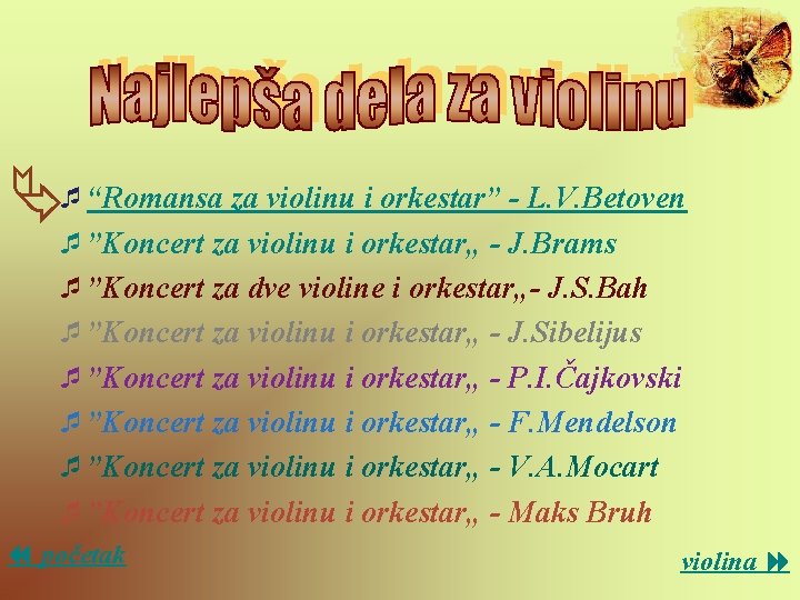  ¯“Romansa za violinu i orkestar” - L. V. Betoven ¯”Koncert za violinu i