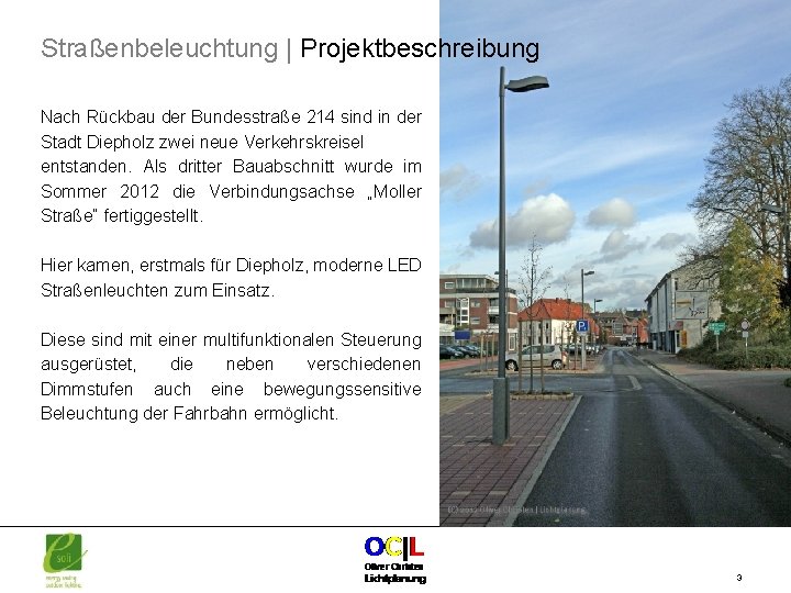 Straßenbeleuchtung | Projektbeschreibung Nach Rückbau der Bundesstraße 214 sind in der Stadt Diepholz zwei