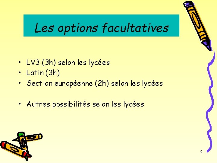 Les options facultatives • LV 3 (3 h) selon les lycées • Latin (3
