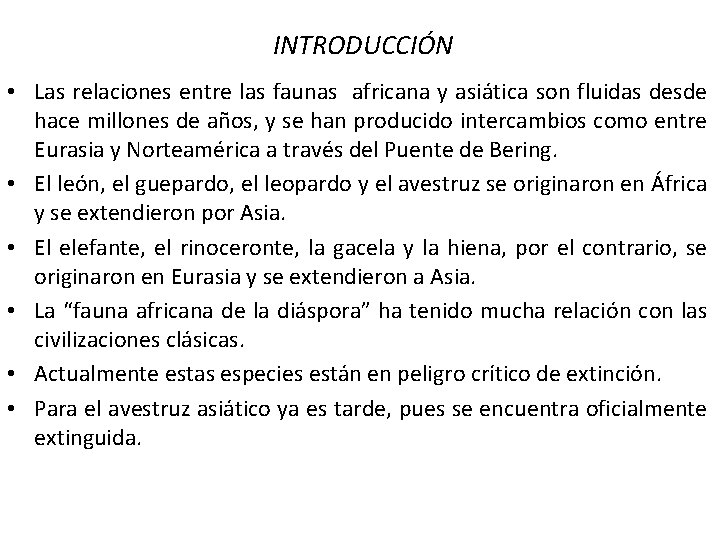 INTRODUCCIÓN • Las relaciones entre las faunas africana y asiática son fluidas desde hace