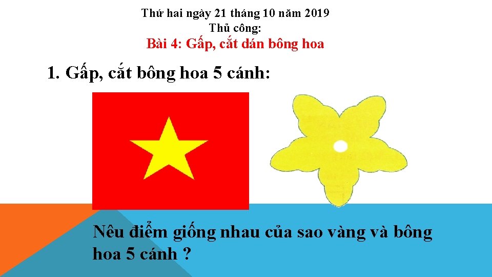 Thứ hai ngày 21 tháng 10 năm 2019 Thủ công: Bài 4: Gấp, cắt