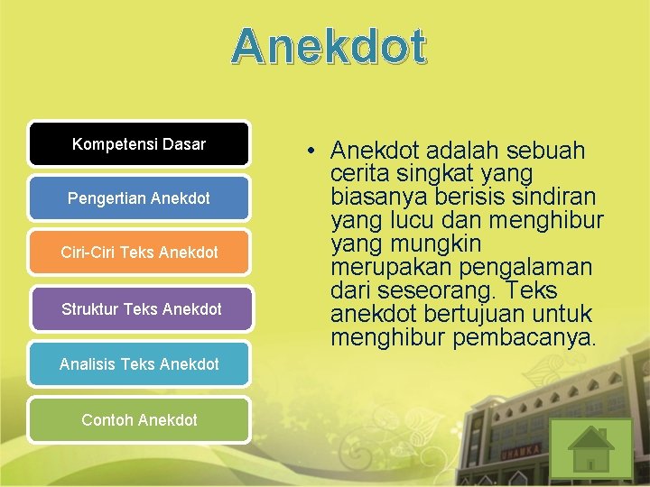 Anekdot Kompetensi Dasar Pengertian Anekdot Ciri-Ciri Teks Anekdot Struktur Teks Anekdot Analisis Teks Anekdot