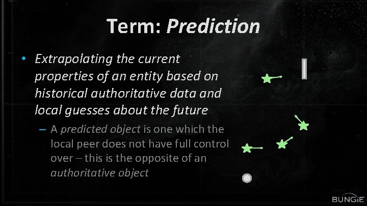 Term: Prediction • Extrapolating the current properties of an entity based on historical authoritative