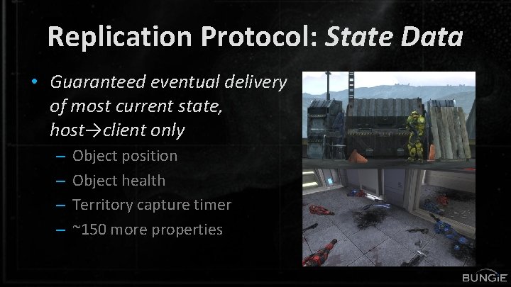 Replication Protocol: State Data • Guaranteed eventual delivery of most current state, host→client only