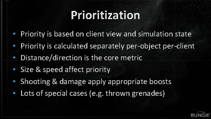 Prioritization • • • Priority is based on client view and simulation state Priority