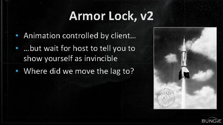 Armor Lock, v 2 • Animation controlled by client… • …but wait for host