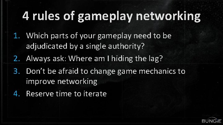 4 rules of gameplay networking 1. Which parts of your gameplay need to be