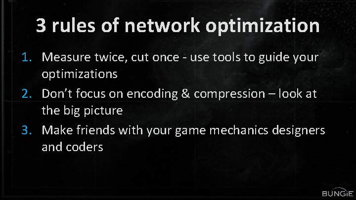 3 rules of network optimization 1. Measure twice, cut once - use tools to