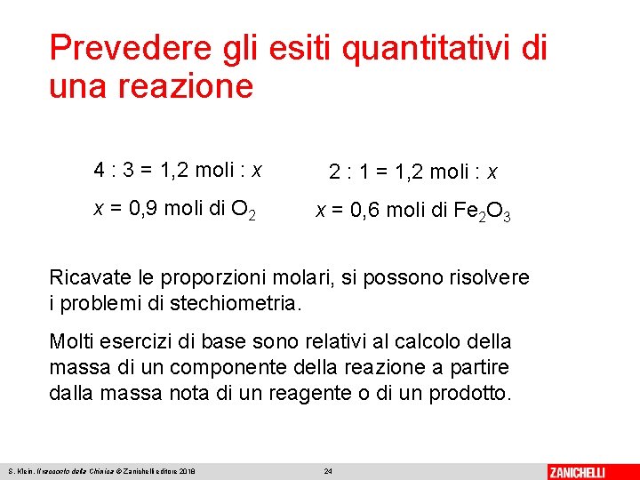 Prevedere gli esiti quantitativi di una reazione 4 : 3 = 1, 2 moli