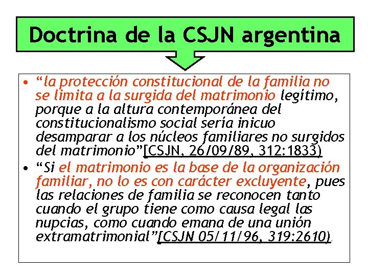 Doctrina de la CSJN argentina • “la protección constitucional de la familia no se