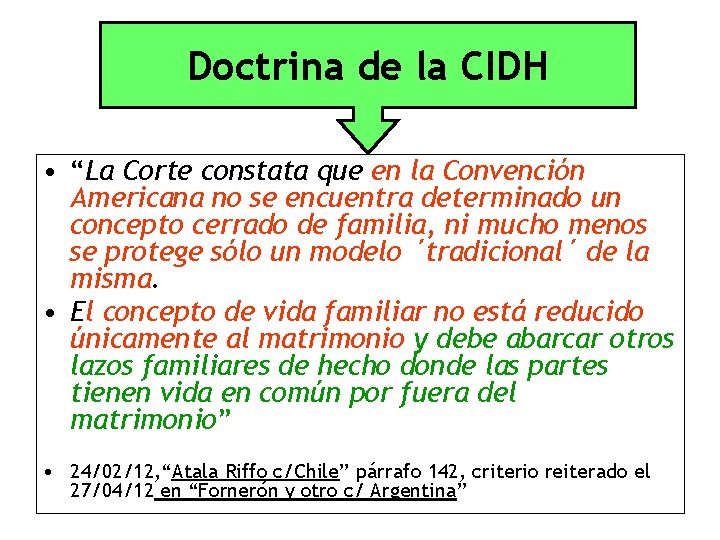 Doctrina de la CIDH • “La Corte constata que en la Convención Americana no