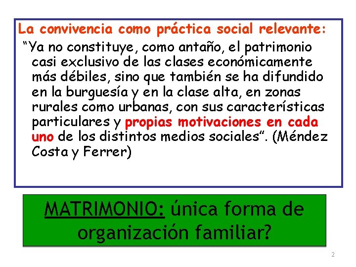 La convivencia como práctica social relevante: “Ya no constituye, como antaño, el patrimonio casi