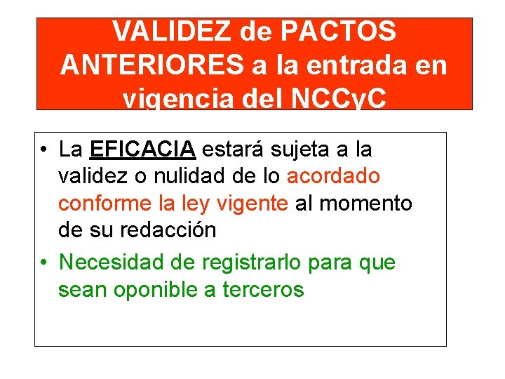 VALIDEZ de PACTOS ANTERIORES a la entrada en vigencia del NCCy. C • La