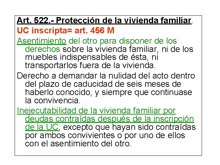 Art. 522. - Protección de la vivienda familiar. UC inscripta= art. 456 M Asentimiento